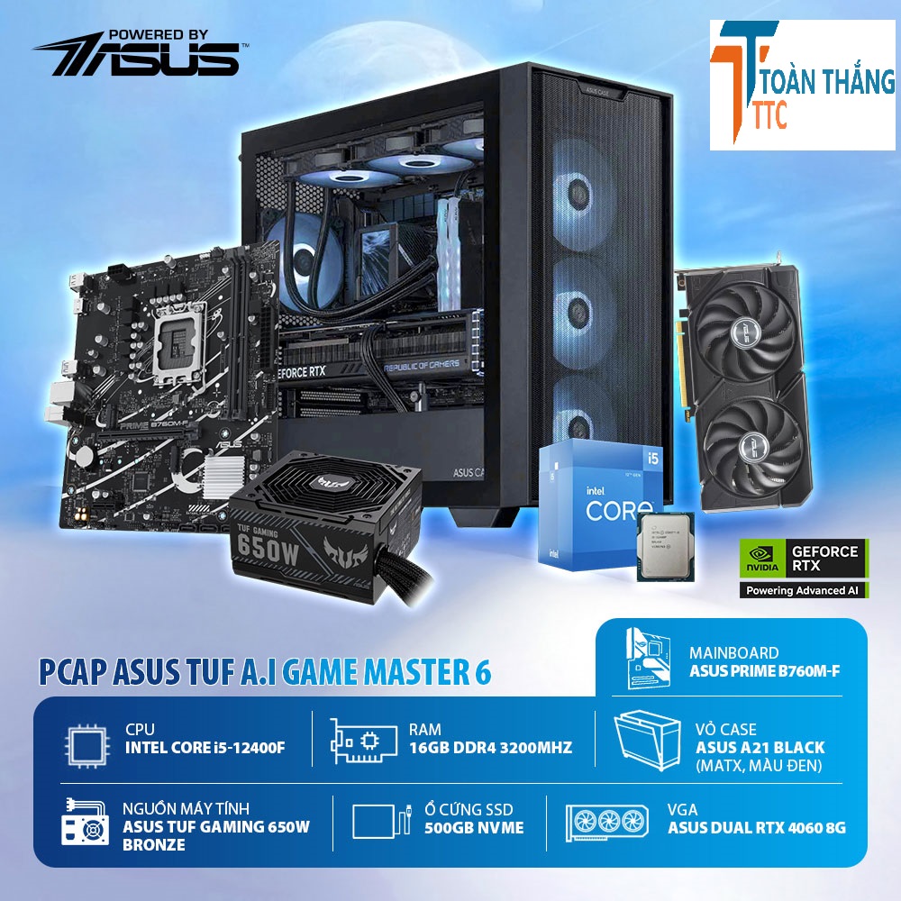 PCAP ASUS ROG AI TUF Gaming 6 ( i5 12400F - 16GB DDR4 - RTX 4060 - SSD 500GB - PSU 650W)